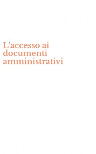 L'accesso ai documenti amministrativi