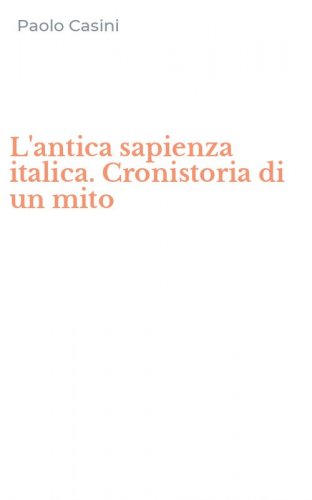 L'antica sapienza italica. Cronistoria di un mito