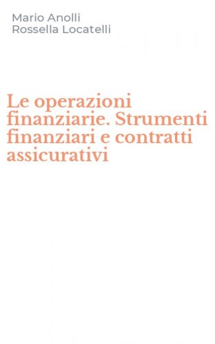 Le operazioni finanziarie. Strumenti finanziari e contratti assicurativi