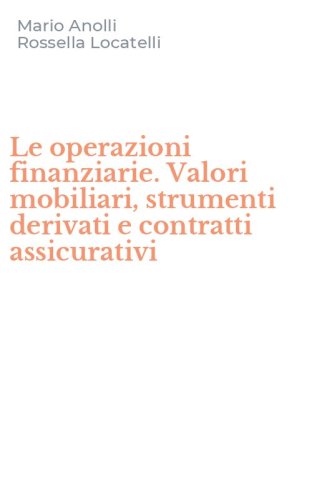 Le operazioni finanziarie. Valori mobiliari, strumenti derivati e contratti assicurativi