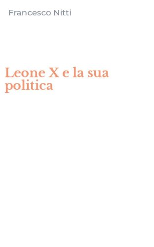 Leone X e la sua politica
