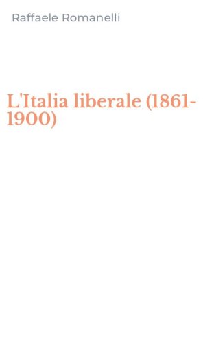 L'Italia liberale (1861-1900)