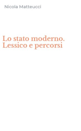 Lo stato moderno. Lessico e percorsi