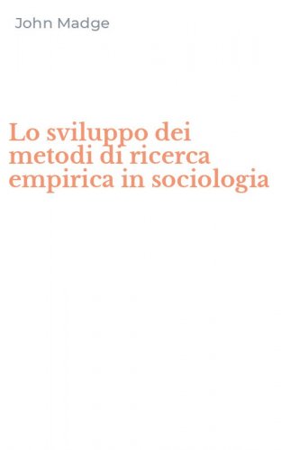 Lo sviluppo dei metodi di ricerca empirica in sociologia