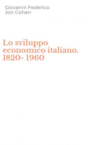 Lo sviluppo economico italiano. 1820-1960