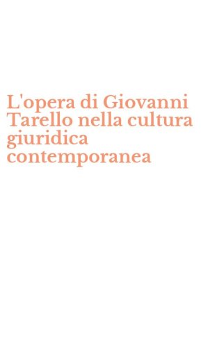 L'opera di Giovanni Tarello nella cultura giuridica contemporanea