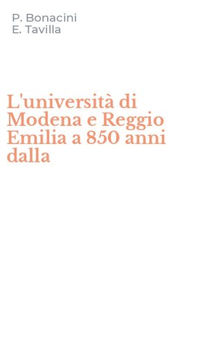 L'universit&agrave; di Modena e Reggio Emilia a 850 anni dalla
