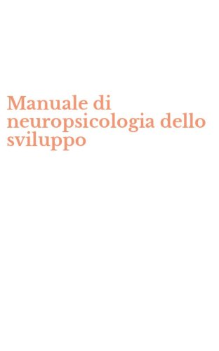 Manuale di neuropsicologia dello sviluppo