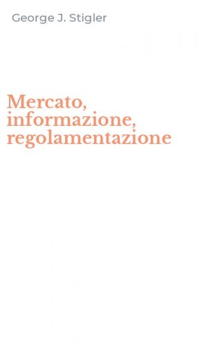 Mercato, informazione, regolamentazione
