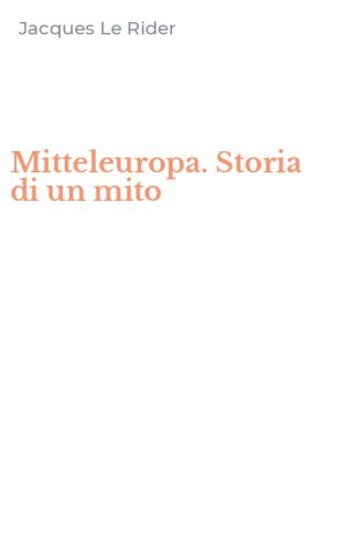 Mitteleuropa. Storia di un mito