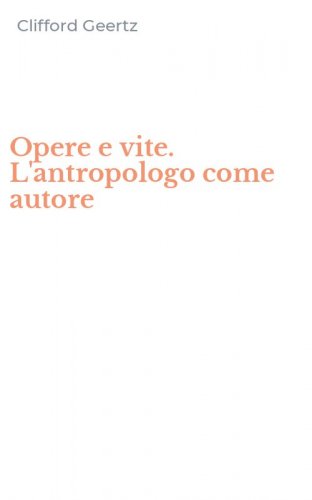 Opere e vite. L'antropologo come autore