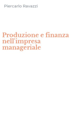 Produzione e finanza nell'impresa manageriale