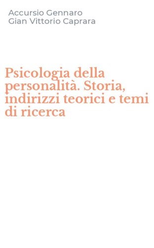 Psicologia della personalit&agrave;. Storia, indirizzi teorici e temi di ricerca