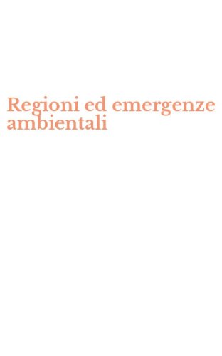 Regioni ed emergenze ambientali