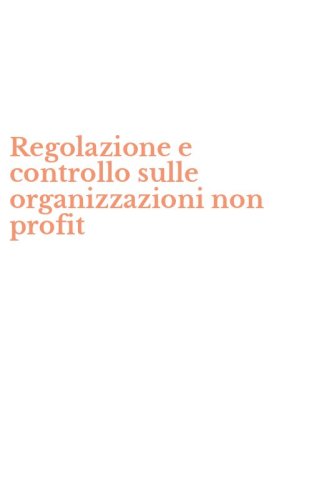 Regolazione e controllo sulle organizzazioni non profit