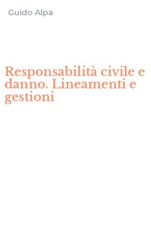 Responsabilit&agrave; civile e danno. Lineamenti e gestioni