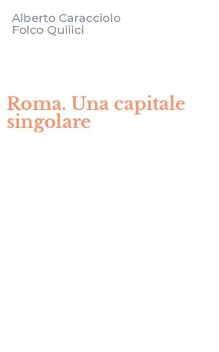 Roma. Una capitale singolare