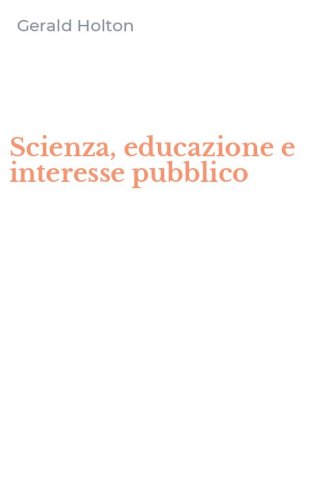 Scienza, educazione e interesse pubblico
