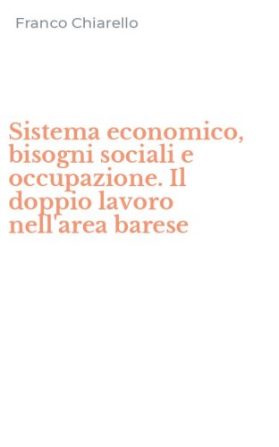 Sistema economico, bisogni sociali e occupazione. Il doppio lavoro nell'area barese