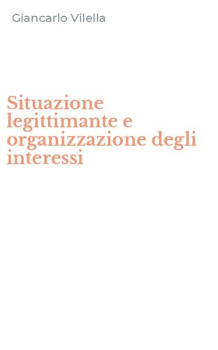 Situazione legittimante e organizzazione degli interessi