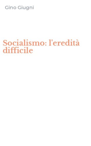 Socialismo: l'eredit&agrave; difficile