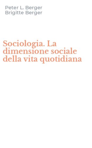 Sociologia. La dimensione sociale della vita quotidiana