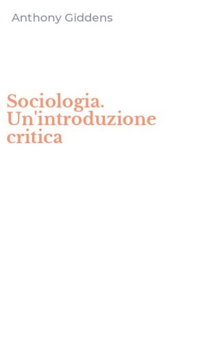 Sociologia. Un'introduzione critica