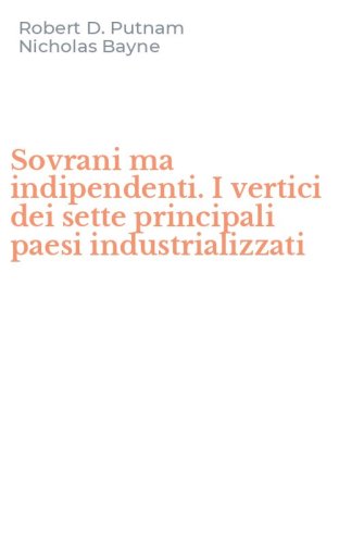 Sovrani ma indipendenti. I vertici dei sette principali paesi industrializzati