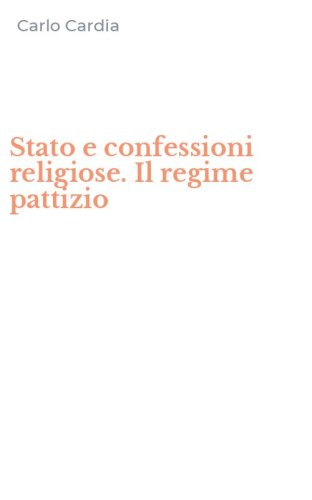 Stato e confessioni religiose. Il regime pattizio
