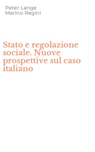 Stato e regolazione sociale. Nuove prospettive sul caso italiano