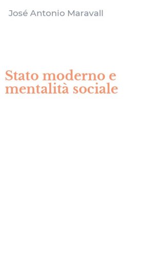 Stato moderno e mentalit&agrave; sociale