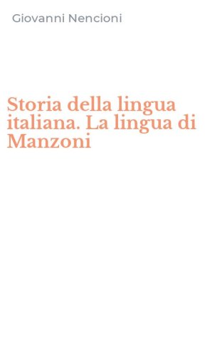 Storia della lingua italiana. La lingua di Manzoni