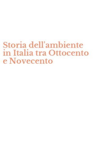 Storia dell'ambiente in Italia tra Ottocento e Novecento