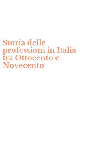 Storia delle professioni in Italia tra Ottocento e Novecento