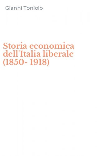 Storia economica dell'Italia liberale (1850-1918)