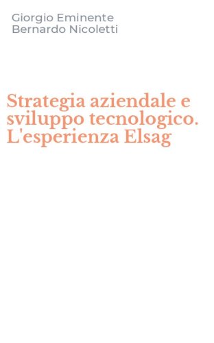 Strategia aziendale e sviluppo tecnologico. L'esperienza Elsag