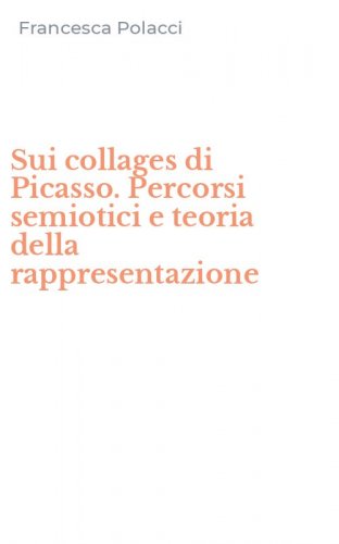 Sui collages di Picasso. Percorsi semiotici e teoria della rappresentazione