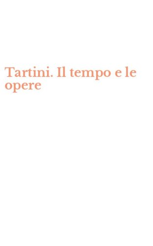 Tartini. Il tempo e le opere