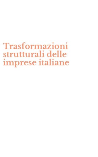 Trasformazioni strutturali delle imprese italiane