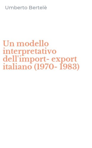 Un modello interpretativo dell'import-export italiano (1970-1983)