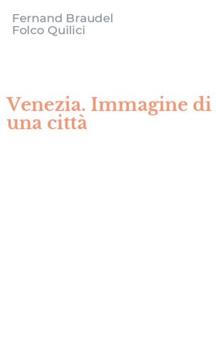 Venezia. Immagine di una citt&agrave;