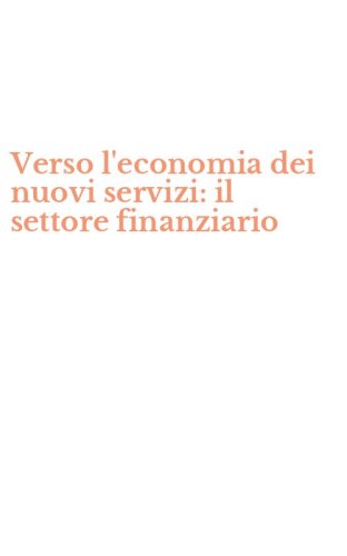Verso l'economia dei nuovi servizi: il settore finanziario
