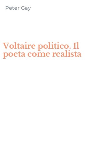 Voltaire politico. Il poeta come realista