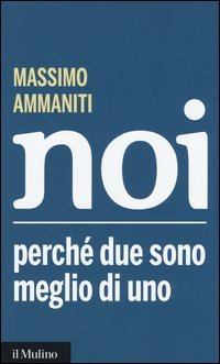 Noi. Perch&eacute; due sono meglio di uno