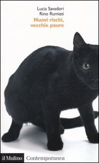 Nuovi rischi, vecchie paure. La percezione del pericolo nella societ&agrave; contemporanea