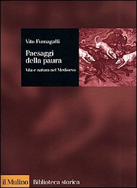 Paesaggi della paura. Vita e natura nel Medioevo