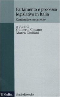 Parlamento e processo legislativo in Italia. Continuit&agrave; e mutamento