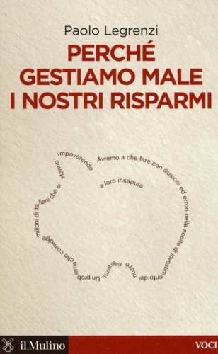 Perch&eacute; gestiamo male i nostri risparmi