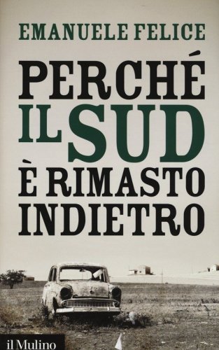 Perch&eacute; il Sud &egrave; rimasto indietro