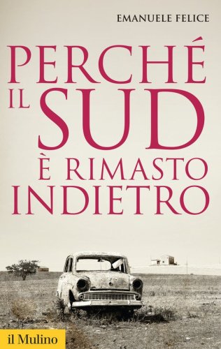 Perch&eacute; il Sud &egrave; rimasto indietro